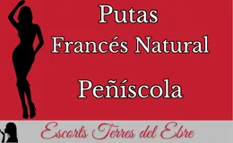 putas frances natural peniscola img Putas Francés Natural (Terres Ebre)