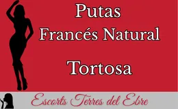 putas frances natural tortosa img Putas Francés Natural (Terres Ebre)
